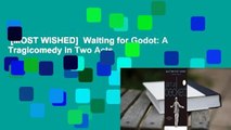 [MOST WISHED]  Waiting for Godot: A Tragicomedy in Two Acts