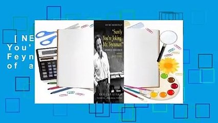 [NEW RELEASES]  "Surely You're Joking, Mr. Feynman!": Adventures of a Curious Character