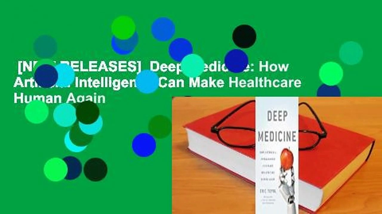 [NEW RELEASES]  Deep Medicine: How Artificial Intelligence Can Make Healthcare Human Again