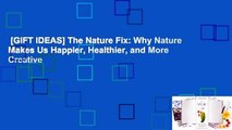 [GIFT IDEAS] The Nature Fix: Why Nature Makes Us Happier, Healthier, and More Creative