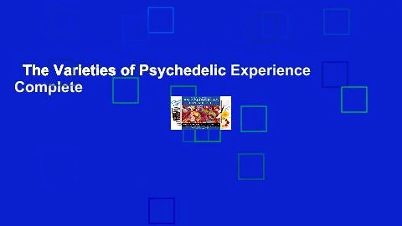 The Varieties of Psychedelic Experience Complete