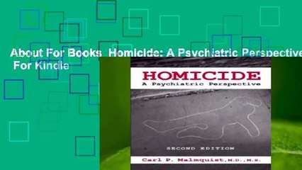 About For Books  Homicide: A Psychiatric Perspective  For Kindle