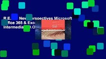 R.E.A.D New Perspectives Microsoft Office 365 & Excel 2016: Intermediate D.O.W.N.L.O.A.D