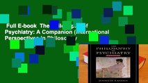 Full E-book  The Philosophy of Psychiatry: A Companion (International Perspectives in Philosophy