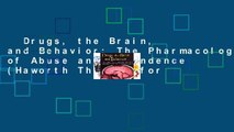 Drugs, the Brain, and Behavior: The Pharmacology of Abuse and Dependence (Haworth Therapy for