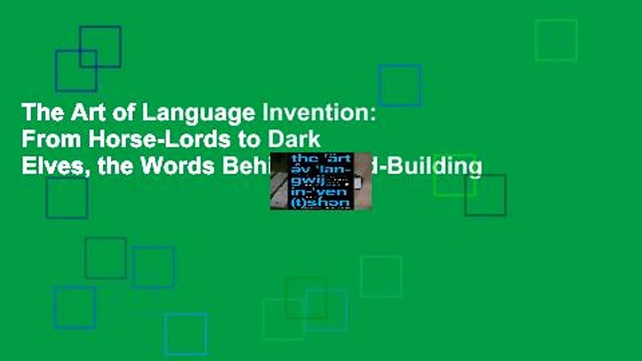 The Art of Language Invention: From Horse-Lords to Dark Elves, the Words Behind World-Building