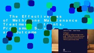 The Effectiveness of Methadone Maintenance Treatment: Patients, Programs, Services, and Outcome