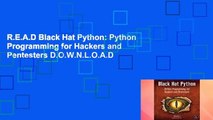 R.E.A.D Black Hat Python: Python Programming for Hackers and Pentesters D.O.W.N.L.O.A.D