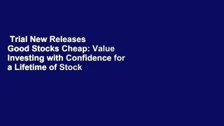 Trial New Releases  Good Stocks Cheap: Value Investing with Confidence for a Lifetime of Stock