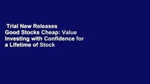 Trial New Releases  Good Stocks Cheap: Value Investing with Confidence for a Lifetime of Stock