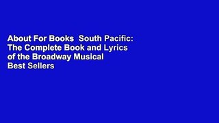 About For Books  South Pacific: The Complete Book and Lyrics of the Broadway Musical  Best Sellers