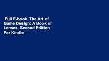 Full E-book  The Art of Game Design: A Book of Lenses, Second Edition  For Kindle