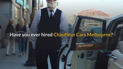 How Would You Feel When You Travel With Chauffeur Cars Melbourne?