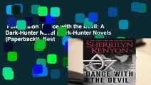 Full version  Dance with the Devil: A Dark-Hunter Novel (Dark-Hunter Novels (Paperback))  Best