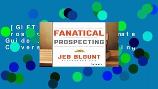 [GIFT IDEAS] Fanatical Prospecting: The Ultimate Guide to Opening Sales Conversations and Filling