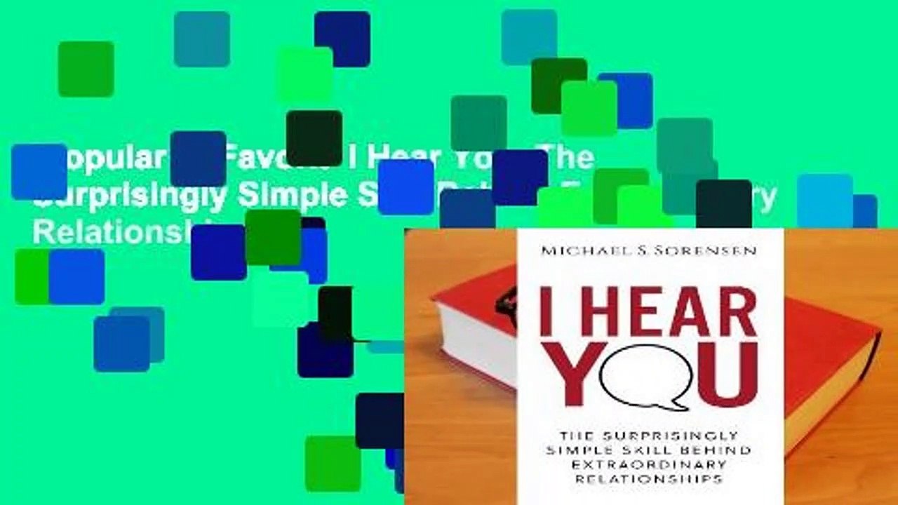 Popular to Favorit  I Hear You: The Surprisingly Simple Skill Behind Extraordinary Relationships