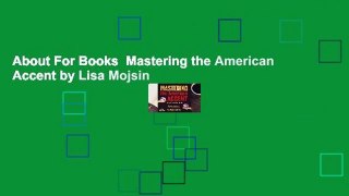 About For Books  Mastering the American Accent by Lisa Mojsin