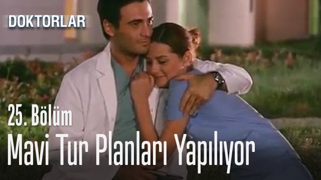 Levent ve Ela mavi tur planları - Doktorlar 25. Bölüm