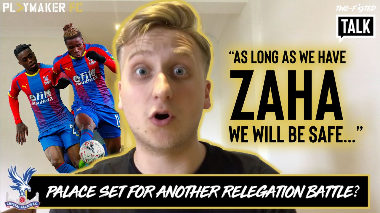 Two-Footed Talk | Palace Set for Another Relegation Battle?