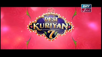 Desi Kuriyan Season 07 - Episode 9 - 24th June 2019