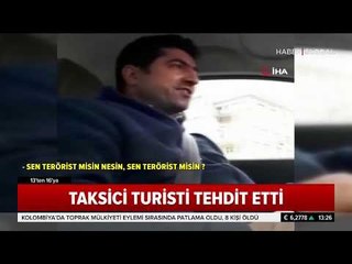 Taksici Turiste Hakaretler Etti ve Zorla Bahşiş İstedi