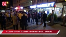 Sancaktepe'de markete silahlı saldırı