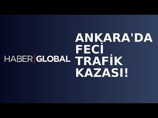 Ankara'da Feci Trafik Kazası. Otobüs Yayaların Arasına Daldı...