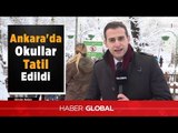 Ankara'da Okullar Tatil Edildi