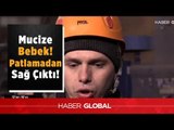Doğalgaz Patlamasından Sağ Çıkan Mucize Bebek