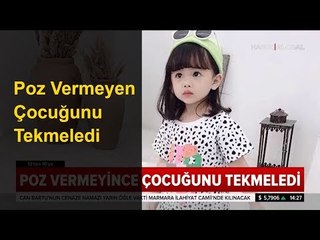 3 Yaşındaki Çocuğu Poz Vermeyince Tekmeledi
