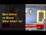 Mavi Balina ve Momo Oyun mu Yoksa Siber Saldırı mı?