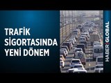 Trafik Sigortasında Yeni Dönemin Tüm Detayları