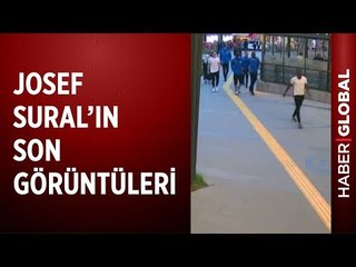 Josef Sural'ın Kaza Öncesi Son Görüntüleri
