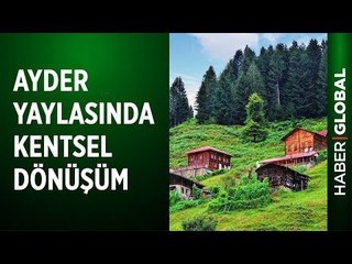 Ayder Yaylasında Kentsel Dönüşüm Planı