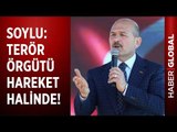Süleyman Soylu: Terör Örgütü DEAŞ Harekette!