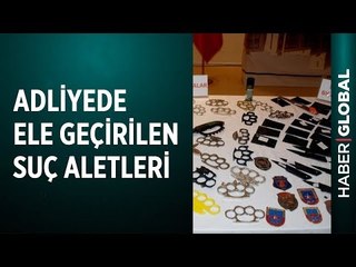 Adalet Sarayında Ele Geçirilen Suç Aletleri Herkesi Şaşırttı!