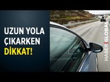 Uzun Yola Çıkmadan Önce Yapılması Gerekenler