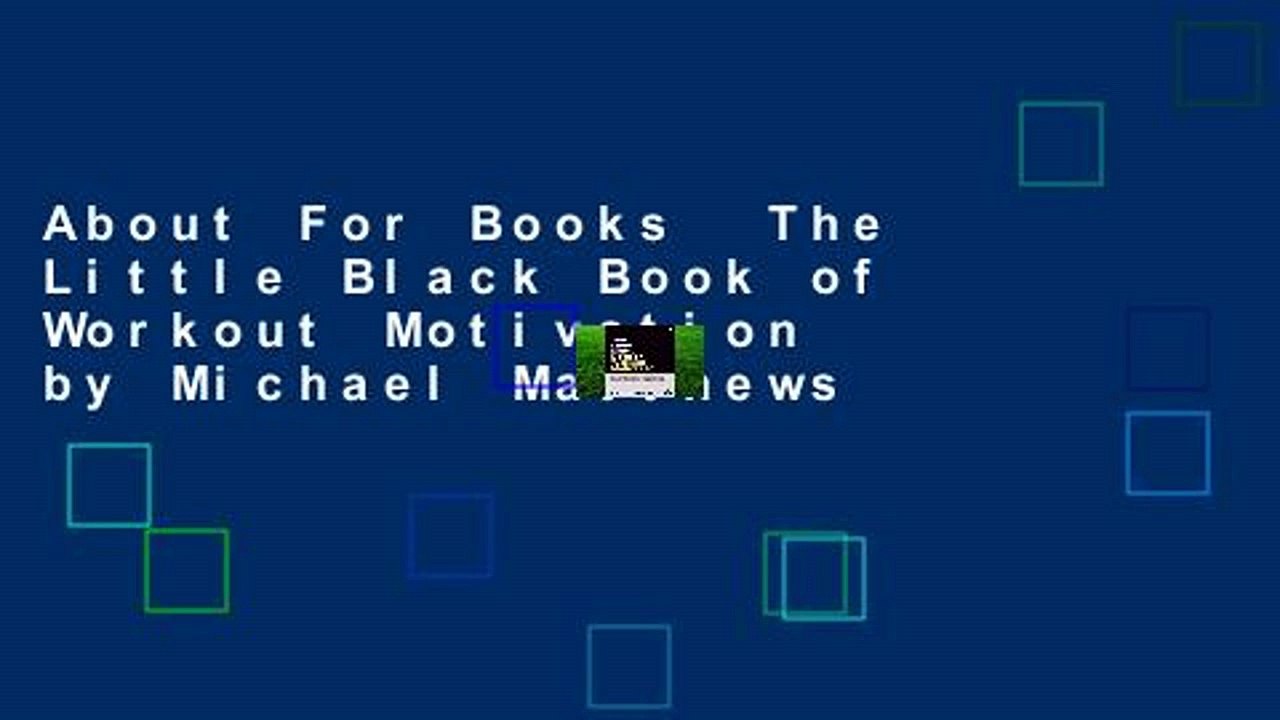 About For Books  The Little Black Book of Workout Motivation by Michael Matthews