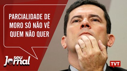 Parcialidade de Moro só não vê quem não quer