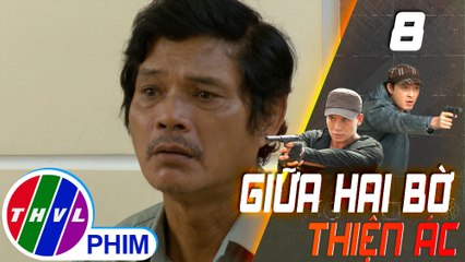 THVL | Giữa hai bờ thiện ác - Tập 8[3]: Đắc đến tìm luật sư để lo chuyện của Hai Thọ