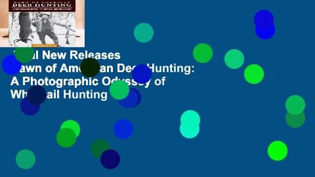 Trial New Releases Dawn of American Deer Hunting: A Photographic Odyssey of Whitetail Hunting