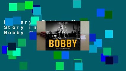 Library  Bobby: My Story in Pictures - Bobby Orr