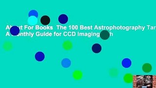 About For Books  The 100 Best Astrophotography Targets: A Monthly Guide for CCD Imaging with