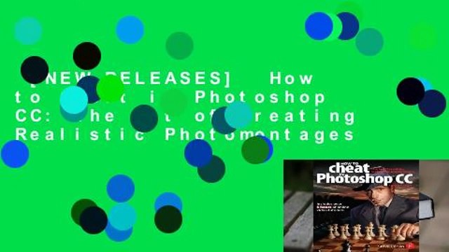 [NEW RELEASES] How to Cheat in Photoshop CC: The Art of Creating Realistic Photomontages