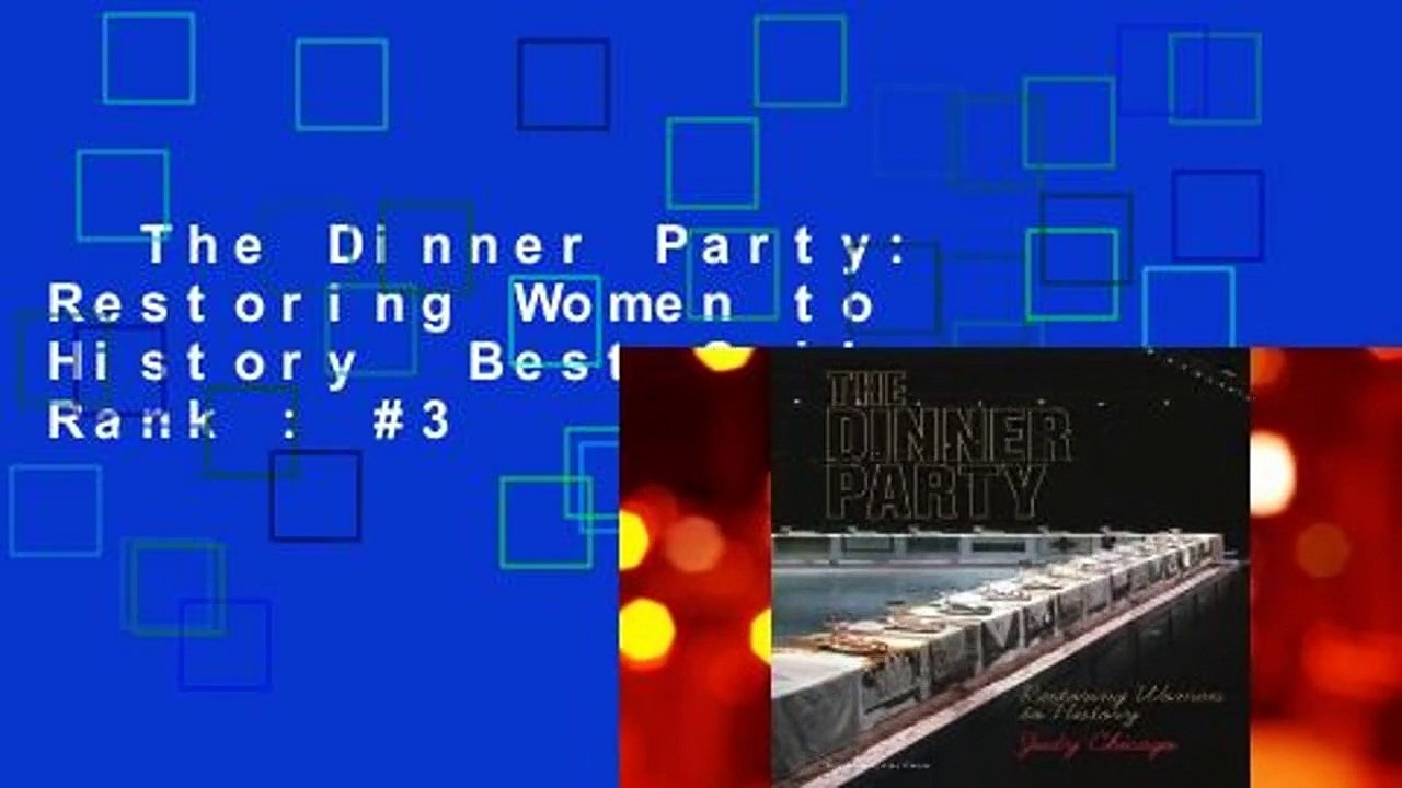 The Dinner Party: Restoring Women to History  Best Sellers Rank : #3