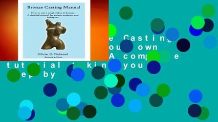 Library  Bronze Casting Manual: Cast your own small bronze. A complete tutorial taking you step by