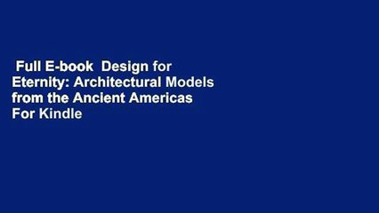 Full E-book  Design for Eternity: Architectural Models from the Ancient Americas  For Kindle