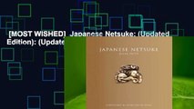 [MOST WISHED]  Japanese Netsuke: (Updated Edition): (Updated Edition)