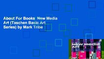 About For Books  New Media Art (Taschen Basic Art Series) by Mark Tribe