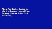 About For Books  Cursed by Night: a Reverse Harem Urban Fantasy: Volume 1 (Her Dark Protectors)